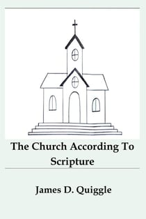 The Church According To Scripture