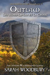 Outlaw: Les Hors-La-Loi et La Croix - Les Enquêtes de Rhys le Gallois, #6