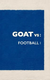 GOAT VS: Football (Soccer) 1 - GOAT VS Series, #1