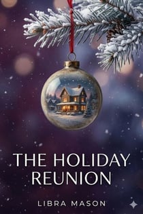 The Holiday Reunion - The Winter Wish Collection, #7