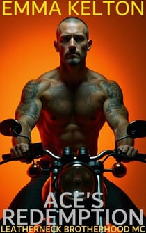 Ace's Redemption - Leatherneck Brotherhood MC, #10
