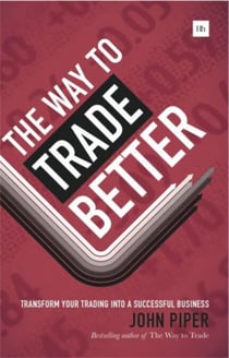The Way to Trade Better - Transform your trading into a successful business