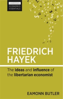 Friedrich Hayek - The ideas and influence of the libertarian economist