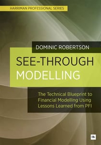 See-Through Modelling - The Technical Blueprint to Financial Modelling Using Lessons Learned from PFI