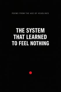 The System that Learned to Feel Nothing