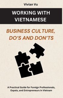 Working with Vietnamese: Business Culture, Do’s and Don’ts