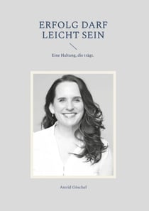 ERFOLG DARF LEICHT SEIN - Eine Haltung, die trägt.