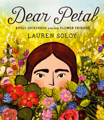 Dear Petal - Emily Dickinson and her Flower Friends