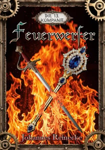 Feuerwerfer - Die Dreizehnte Kompanie