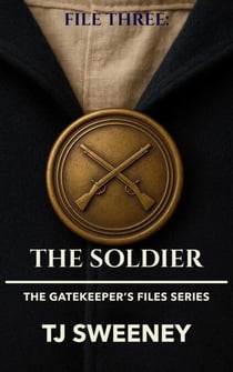 File Three: The Soldier - The Gatekeeper's Files, #3