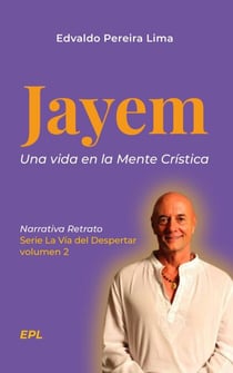 Jayem - Una vida en la Mente Crística - La Vía del Despertar, #2