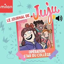 Le journal de Juju - Opération star du collège