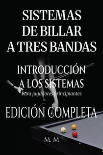 Sistemas De Billar A Tres Bandas - Introducción A Los Sistemas - Edición Completa - Introducción A Los Sistemas, #4
