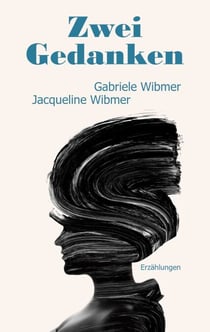 Zwei Gedanken - Gesellschaftskritische und fantasievolle Erzählungen aus unterschiedlichen Perspektiven