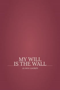 My Will is The Wall