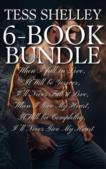 6-Book Bundle: When I fall in Love, It Will be Forever, I'll Never Fall In Love. When I Give My Heart, It Will be Completely, I'll Never Give My Heart - Good Girls/Bad Boys