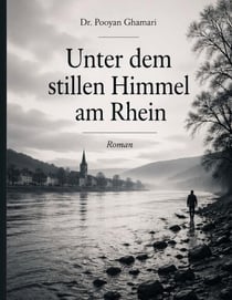 Unter dem stillen Himmel am Rhein - Ein Roman über Liebe, Würde und das Überleben des Menschlichen nach dem Krieg