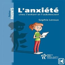 L'anxiété chez l'enfant et l'adolescent