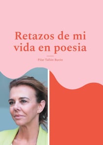 Retazos de mi vida en poesia - Cuando la esperanza y la libertad escriben conmigo