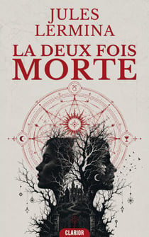 La Deux Fois Morte - Roman Occulte : Magie passionnelle et secrets d’outre-tombe