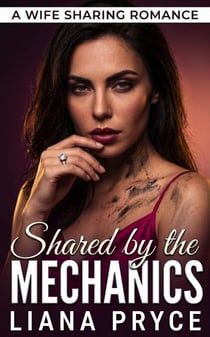 Shared by the Mechanics: A Wife Sharing Romance - The Mastermind Husband Series, #3