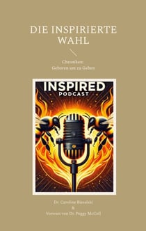 Die Inspirierte Wahl - Chroniken: Geboren um zu Geben