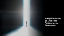 El Espíritu Santo de Dios o los Fantasmas de Este Mundo