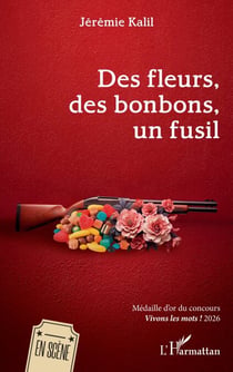 Des fleurs, des bonbons, un fusil - Médaille d'or du concours Vivons les mots ! 2026