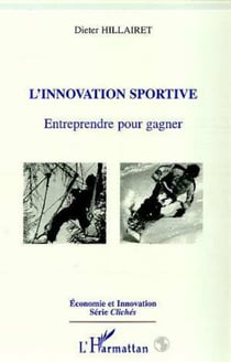 L'INNOVATION SPORTIVE - Entreprendre pour gagner
