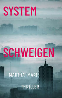 Systemschweigen - Ein sozialkritischer Thriller