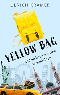 Yellow Bag und andere verrückte Geschichten - Kurzgeschichten aus aller Welt