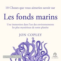 10 Choses que vous aimeriez savoir sur les fonds marins - Une immersion dans l'un des environnements les plus mystéireux de notre planète