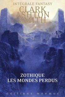 Zothique : Les mondes perdus - L’intégrale