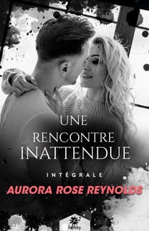 Une rencontre inattendue - L'intégrale