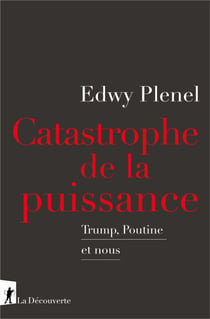 Catastrophe de la puissance - Trump, Poutine et nous