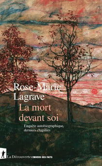 La mort devant soi - Enquête autobiographique, derniers chapitres