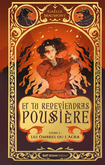 Et tu redeviendras poussière - Livre 1 Les Ombres ou l'acier