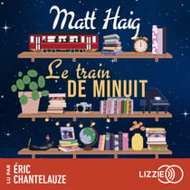 Le train de minuit - Par l'auteur de La Bibliothèque de Minuit