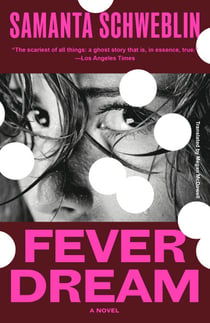 Fever Dream - A Novel