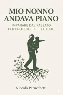 Mio nonno andava piano - Rooted Life, #1