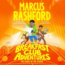 The Ghoul in the School - A Fantastically Spooky Mystery by International Footballer Marcus Rashford!