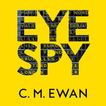 Eye Spy - A Gripping Locked-Room Psychological Thriller from the Bestselling Author of The House Hunt