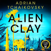 Alien Clay - An incredible science fiction tale of first contact with the unknown, shortlisted for Best Novel at the 2025 Hugo Awards