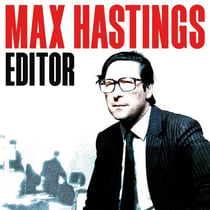 Editor - A decade's strife with PMs, proprietors and royals while resurrecting The Daily Telegraph