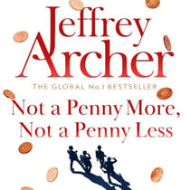 Not A Penny More, Not A Penny Less - The Legendary First Novel from the International Master of Storytelling, Jeffrey Archer