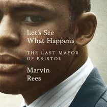 Let's See What Happens - The Last Mayor of Bristol