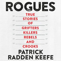 Rogues - True Stories of Grifters, Killers, Rebels and Crooks