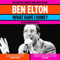 What Have I Done? - The Sunday Times bestseller and a frank, witty memoir from a British comedy icon