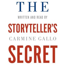 The Storyteller's Secret - How TED Speakers and Inspirational Leaders Turn Their Passion into Performance