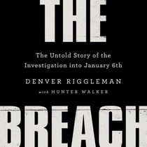 The Breach - The Untold Story of the Investigation into January 6th